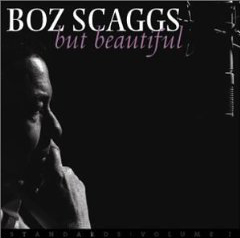 But Beautiful, Standards: Volume 1 - Boz Scaggs